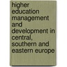 Higher Education Management And Development In Central, Southern And Eastern Europe door Onbekend