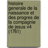 Histoire Generale De La Naissance Et Des Progres De La Compagnie De Jesus V4 (1761) door Christophe Coudrette