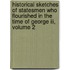 Historical Sketches Of Statesmen Who Flourished In The Time Of George Iii, Volume 2