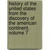 History Of The United States From The Discovery Of The American Continent, Volume 7 door George Bancroft