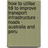 How To Utilise Fdi To Improve Transport Infrastructure - Roads - Australia And Peru