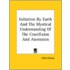 Initiation By Earth And The Mystical Understanding Of The Crucifixion And Ascension