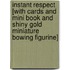 Instant Respect [With Cards and Mini Book and Shiny Gold Miniature Bowing Figurine]