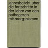 Jahresbericht Uber Die Fortschritte In Der Lehre Von Den Pathogenen Mikroorganismen by P. Baumgarten