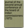 Journal of the Second Annual Conference of the Board of Indian Commissioners (1873) by Boa U.S. Board of Indian Commissioners