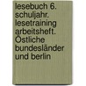 Lesebuch 6. Schuljahr. Lesetraining Arbeitsheft. Östliche Bundesländer und Berlin by Bb