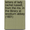 Letters of Lady Rachel Russell, from the Ms. in the Library at Wooburn Abbey (1801) door Lady Rachel Russell