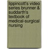 Lippincott's Video Series Brunner & Suddarth's Textbook of Medical-Surgical Nursing by Wilkins