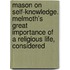 Mason On Self-Knowledge. Melmoth's Great Importance Of A Religious Life, Considered