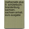 Mathematik plus 9. Schülerbuch. Brandenburg, Sachsen, Sachsen-Anhalt. Euro-Ausgabe door Onbekend