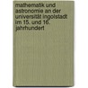 Mathematik und Astronomie an der Universität Ingolstadt im 15. und 16. Jahrhundert by Christoph Schöner