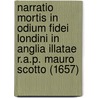 Narratio Mortis In Odium Fidei Londini In Anglia Illatae R.A.P. Mauro Scotto (1657) door Joannes Rubeus