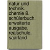 Natur und Technik. Chemie 8. Schülerbuch. Erweiterte Ausgabe. Realschule. Saarland door Onbekend