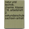 Natur und Technik. Chemie. Klasse 7/8. Arbeitsheft 2. Sekundarschule Sachsen-Anhalt door Onbekend