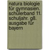 Natura Biologie für Gymnasien. Schülerband 11. Schuljahr. G8. Ausgabe für Bayern door Onbekend