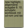 New Highlight. Allgemeine Ausgabe 6: 10. Schuljahr. Workbook Mit Cd-rom Und Tex door Onbekend