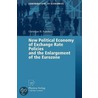 New Political Economy Of Exchange Rate Policies And The Enlargement Of The Eurozone by Christian H. Fahrholz