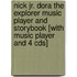 Nick Jr. Dora The Explorer Music Player And Storybook [with Music Player And 4 Cds]