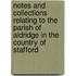 Notes And Collections Relating To The Parish Of Aldridge In The Country Of Stafford