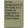 On The Temperature Of The Body As A Means Of Diagnosis In Phthisis And Tuberculosis by Sydney Ringer