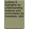 Outlines & Highlights For Understanding Violence And Victimization By Meadows, Isbn door 3rd Edition Meadows
