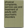 Physical Complaints, Service Use And Treatment Of Adults With Psychiatric Disorders door Howard Meltzer