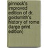 Pinnock's Improved Edition Of Dr. Goldsmith's History Of Rome (Large Print Edition)