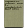 Pluspunkt Deutsch Gesamtband 1 (Einheit 1-14). Vokabeltaschenbuch. Deutsch-Arabisch door Onbekend