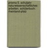 Prisma 5. Schuljahr Naturwissenschaftliches Arbeiten. Schülerbuch. Rheinland-Pfalz door Onbekend
