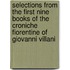 Selections From The First Nine Books Of The Croniche Fiorentine Of Giovanni Villani