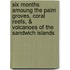 Six Months Amoung The Palm Groves, Coral Reefs, & Volcanoes Of The Sandwich Islands
