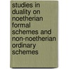 Studies In Duality On Noetherian Formal Schemes And Non-Noetherian Ordinary Schemes by Leovigildo Alonso