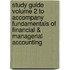 Study Guide Volume 2 to Accompany Fundamentals of Financial & Managerial Accounting