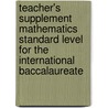 Teacher's Supplement Mathematics Standard Level for the International Baccalaureate door Alan Wicks