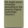 The Anglo-Saxon Chronicle, According To The Several Original Authorities, Volume Ii door Benjamin Thorpe