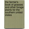 The Farmer's Book Of Grasses And Other Forage Plants For The Southern United States door D.L. Phares