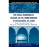 The Global Resurgence Of Religion And The Transformation Of International Relations by Scott Thomas
