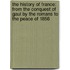 The History Of France: From The Conquest Of Gaul By The Romans To The Peace Of 1856