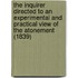 The Inquirer Directed To An Experimental And Practical View Of The Atonement (1839)