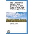 The Life Of Silas Wright, Late Governor Of The State Of New York. With An Appendix