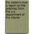 The Nation's River A Report On The Potomac From The U.S. Department Of The Interior