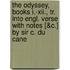 The Odyssey, Books I.-Xii., Tr. Into Engl. Verse With Notes [&C.] By Sir C. Du Cane