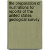 The Preparation Of Illustrations For Reports Of The United States Geological Survey door John Livesy Ridgway