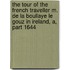 The Tour Of The French Traveller M. De La Boullaye Le Gouz In Ireland, A, Part 1644
