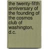 The Twenty-Fifth Anniversary Of The Founding Of The Cosmos Club Of Washington, D.C. door Cosmos Club