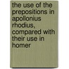 The Use Of The Prepositions In Apollonius Rhodius, Compared With Their Use In Homer door Michael Matthias F. Oswald