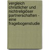 Vergleich christlicher und nichtreligiöser Partnerschaften - Eine Fragebogenstudie by Klaus Westhäuser-Rüttinger