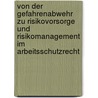 Von der Gefahrenabwehr zu Risikovorsorge und Risikomanagement im Arbeitsschutzrecht by Andreas Bücker
