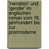 'Narration' und 'Gender' im englischen Roman vom 18. Jahrhundert bis zur Postmoderne door Ute Kauer