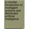 A Concise Introduction To Multiagent Systems And Distributed Artificial Intelligence door Nikos Vlassis
